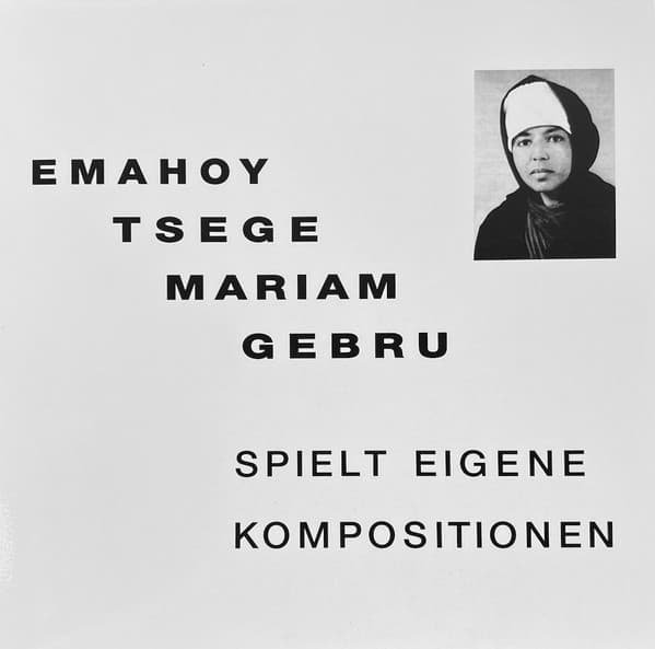 GEBRU, EMAHOY TSEGE MARIAM - SPIELT EIGENE KOMPOSITIONEN