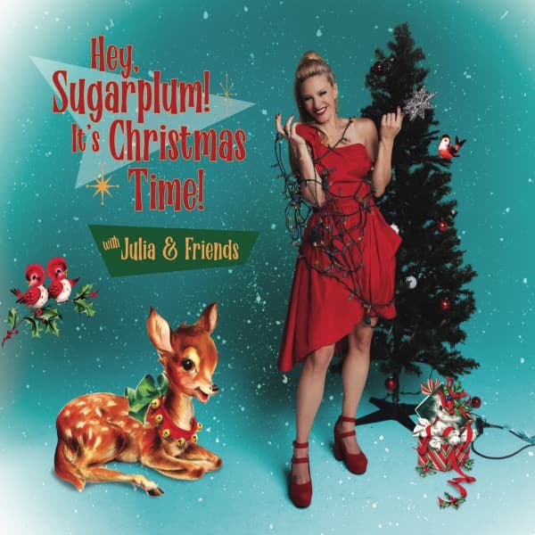 PLOSTNIEKS, JULIA - HEY, SUGARPLUM! IT'S CHRISTMAS TIME!