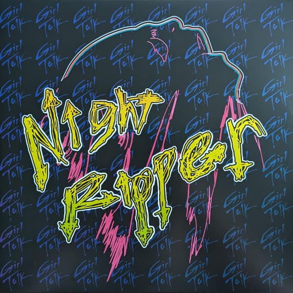 GIRL TALK - NIGHT RIPPER