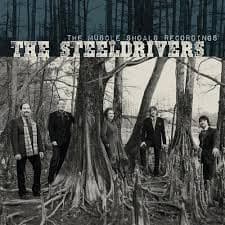 STEELDRIVERS, THE - THE MUSCLE SHOALS RECORDINGS