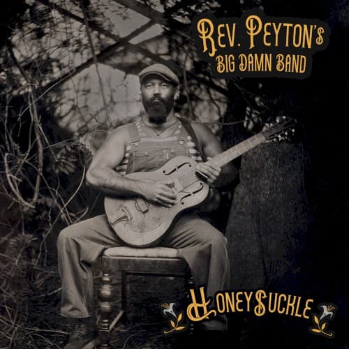 REVEREND PEYTON'S BIG DAMN BAND - HONEYSUCKLE