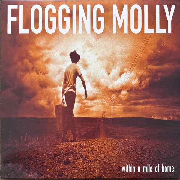 FLOGGING MOLLY - WITHIN A MILE OF HOME