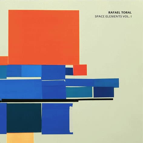 TORAL, RAFAEL - SPACE ELEMENTS VOL 1