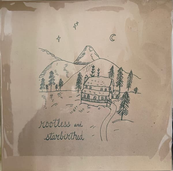 ROOTLESS AND STARBIRTHED - ROOTLESS AND STARBIRTHED