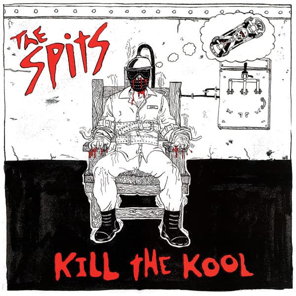 SPITS, THE - KILL THE KOOL