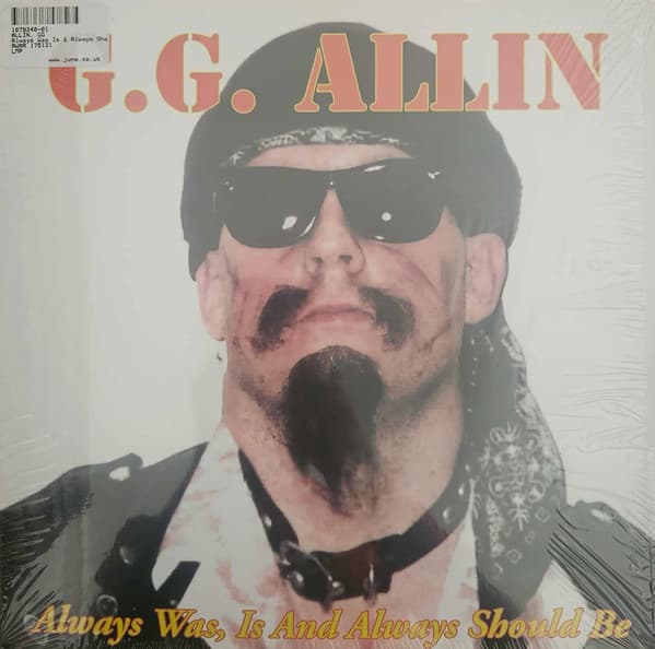 ALLIN, G.G. - ALWAYS WAS, IS AND ALWAYS SHOULD BE