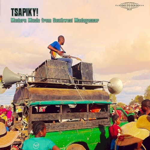VARIOUS ARTISTS - TSAPIKY! MODERN MUSIC FROM SOUTHWEST MADAGASCAR