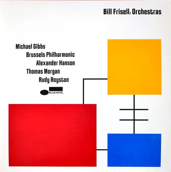 FRISELL, BILL - ORCHESTRAS