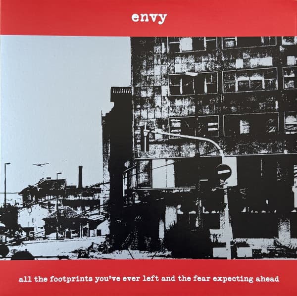 ENVY - ALL THE FOOTPRINTS YOU'VE EVER LEFT AND THE FEAR EXPECTING AHEAD