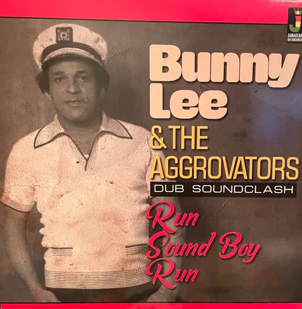LEE, BUNNY & THE AGGROVATORS - RUN SOUND BOY RUN
