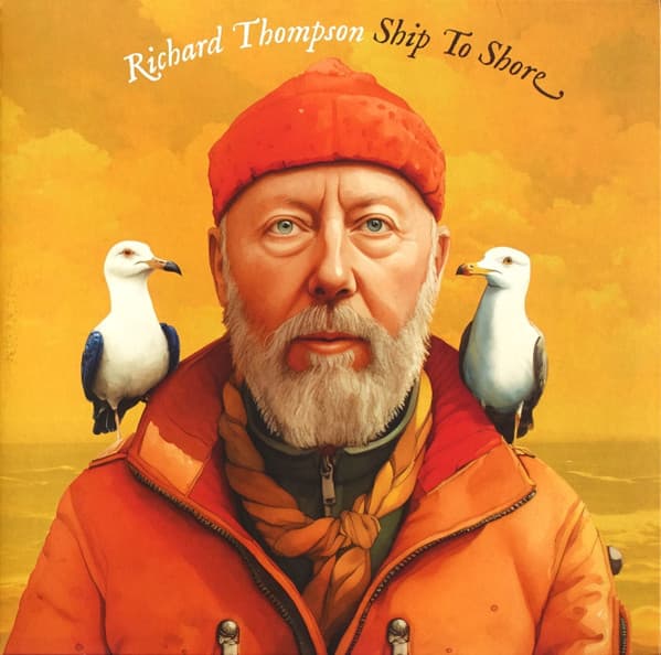 THOMPSON, RICHARD - SHIP TO SHORE