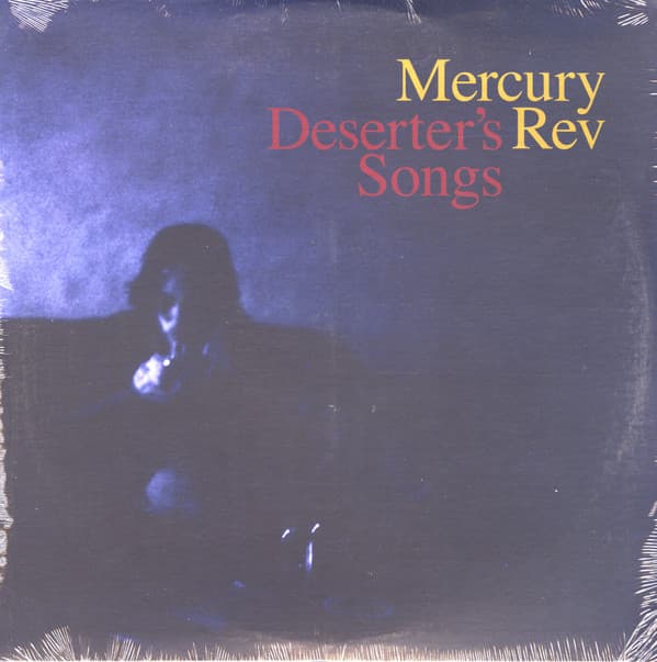 MERCURY REV - DESERTER'S SONGS