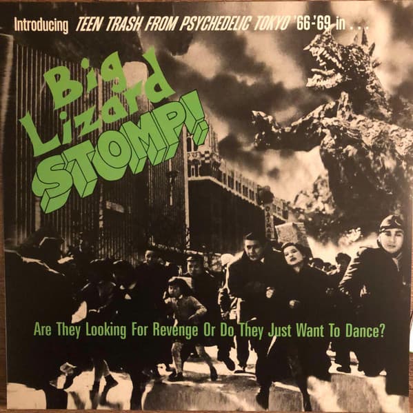 VARIOUS ARTISTS - BIG LIZARD STOMP!: TEEN TRASH FROM PSYCHEDELIC TOKYO '66-'69
