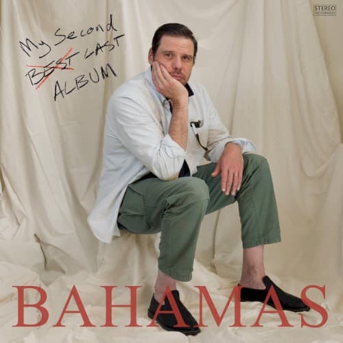 BAHAMAS - MY SECOND BEST LAST ALBUM