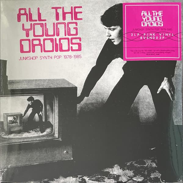 VARIOUS ARTISTS - ALL THE YOUNG DROIDS: JUNKSHOP SYNTH POP 1978-85