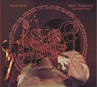 AYLER,ALBERT - BELLS / PROPHECY: EXPANDED EDITION (EXP)
