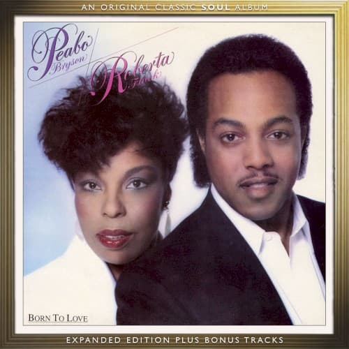 BRYSON,PEABO / FLACK,ROBERTA - BORN TO LOVE (BONUS TRACKS)