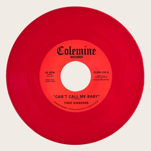 THEE SINSEERS - CAN'T CALL ME BABY / TAKE A CHANCE (COLV) (RED)