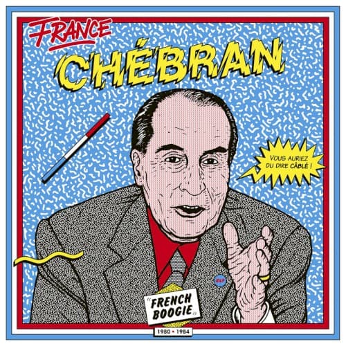 CHEBRAN: FRENCH BOOGIE 1980-1985 / VAR - CHEBRAN: FRENCH BOOGIE 1980-1985 / VAR