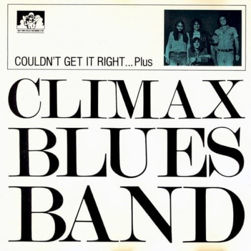 CLIMAX BLUES BAND - COULDN'T GET IT RIGHT... PLUS