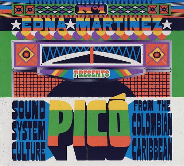 VARIOUS ARTISTS - EDNA MARTINEZ PRESENTS PICO: SOUND SYSTEM CULTURE FROM THE COLOMBIAN CARIBBEAN