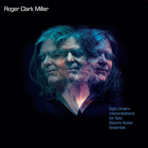 MILLER, ROGER CLARK - EIGHT DREAM INTERPRETATIONS FOR SOLO ELECTRIC GUITAR ENSEMBLE