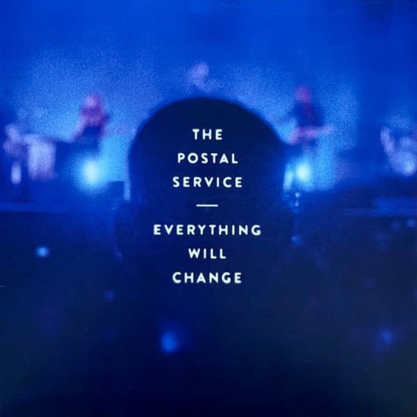 POSTAL SERVICE, THE - EVERYTHING WILL CHANGE (LOSER)