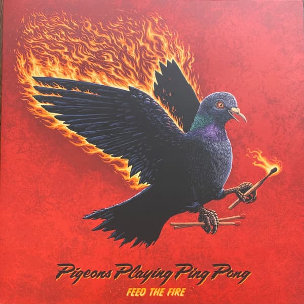 PIGEONS PLAYING PING PONG - FEED THE FIRE (COLV)