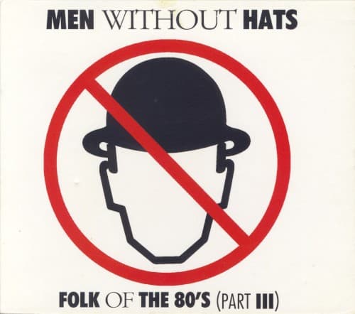 MEN WITHOUT HATS - FOLK OF THE 80'S (PART III) (CAN)
