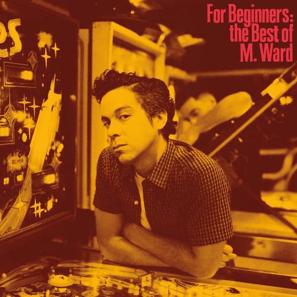 WARD,M. - FOR BEGINNERS: THE BEST OF M. WARD (LTD)