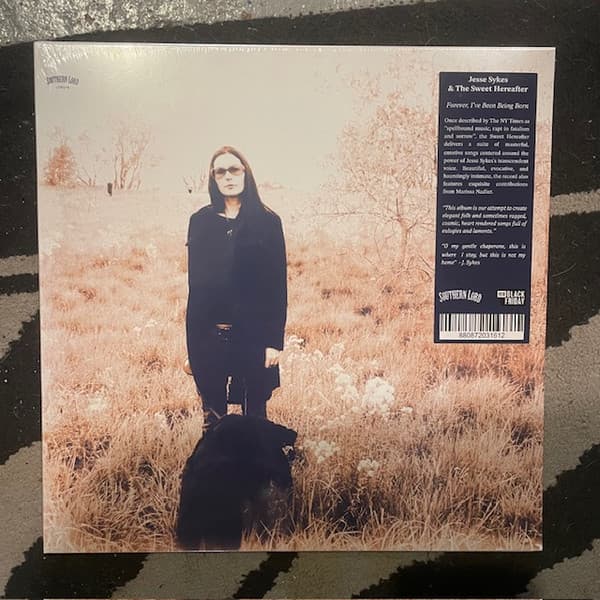 SYKES, JESSE & THE SWEET HEREAFTER - FOREVER, I'VE BEEN BEING BORN