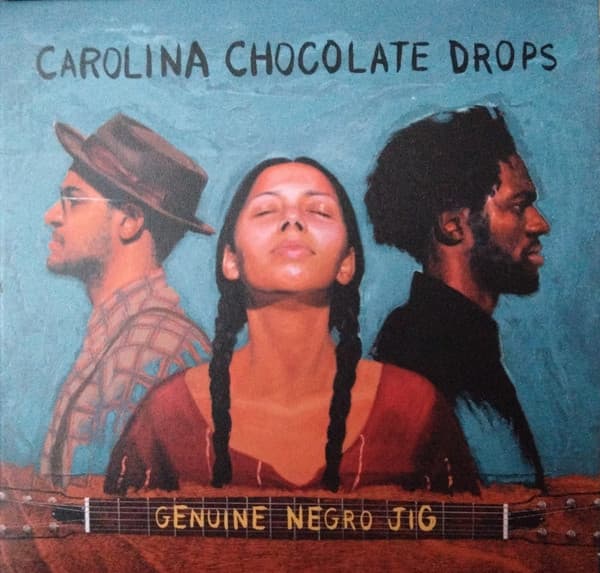CAROLINA CHOCOLATE DROPS - GENUINE NEGRO JIG (15TH ANN'Y)