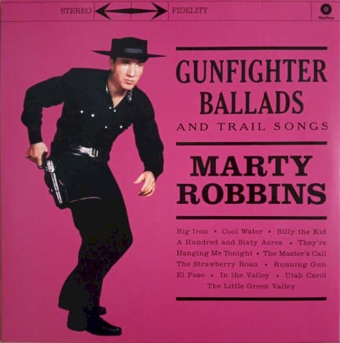 ROBBINS,MARTY - GUNFIGHTER BALLADS & TRAIL SONGS (UK)