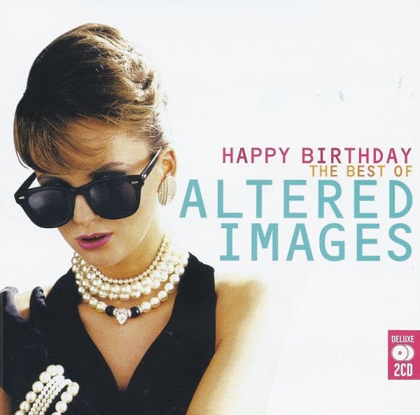 ALTERED IMAGES - HAPPY BIRTHDAY: THE BEST OF (ENG)