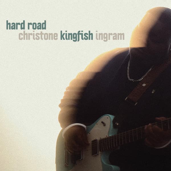 INGRAM,CHRISTONE KINGFISH - HARD ROAD (COLV) (GRN) (WHT)