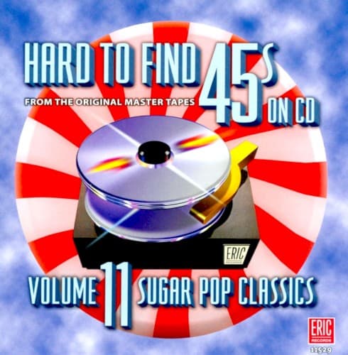 HARD-TO-FIND 45S 11: SUGAR POP CLASSICS / VARIOUS - HARD-TO-FIND 45S 11: SUGAR POP CLASSICS / VARIOUS
