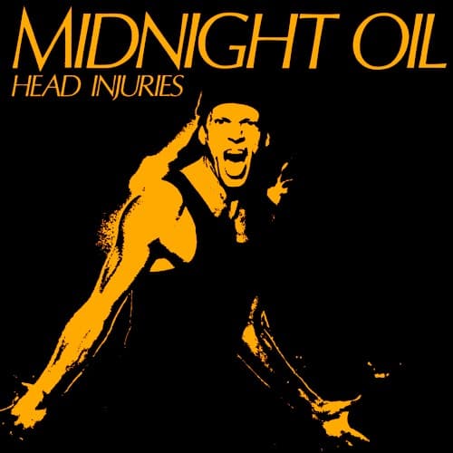 MIDNIGHT OIL - HEAD INJURIES (REMASTERED) (AUS)