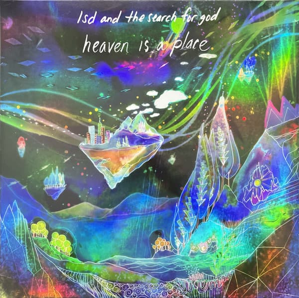 LSD AND THE SEARCH FOR GOD - HEAVEN IS A PLACE (BLUE DREAM)