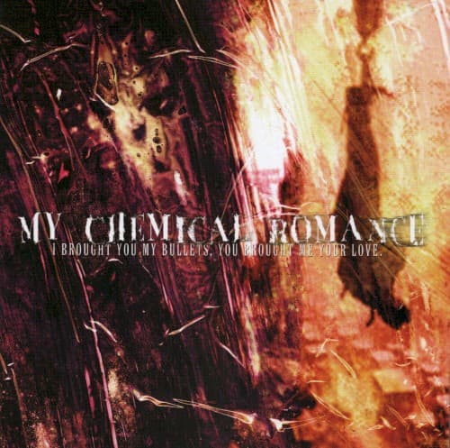 MY CHEMICAL ROMANCE - I BROUGHT YOU BULLETS YOU BROUGHT ME YOUR LOVE