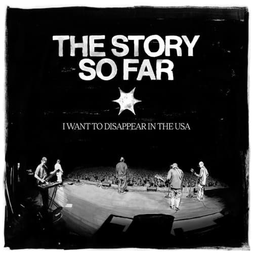 STORY SO FAR - I WANT TO DISAPPEAR IN THE USA