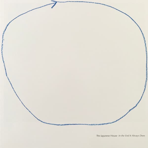JAPANESE HOUSE - IN THE END IT ALWAYS DOES (BLUE)