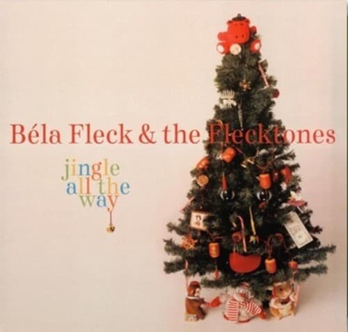 FLECK, BELA & THE FLECKTONES - JINGLE ALL THE WAY
