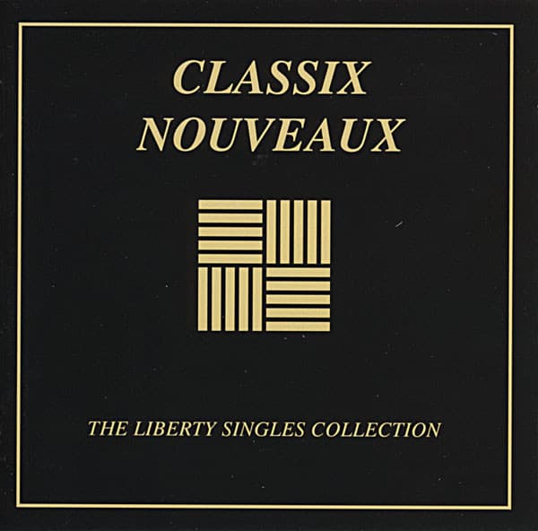 CLASSIX NOUVEAUX - LIBERTY SINGLES COLLECTION
