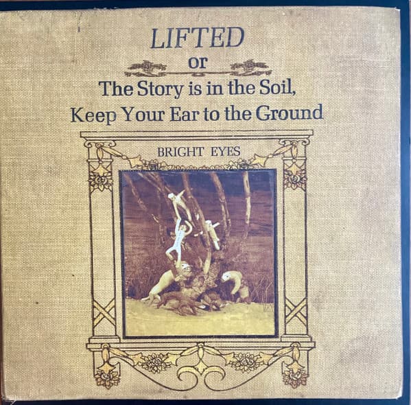 BRIGHT EYES - LIFTED OR THE STORY IS IN THE SOIL, KEEP YOUR EAR TO THE GROUND (2XLP)