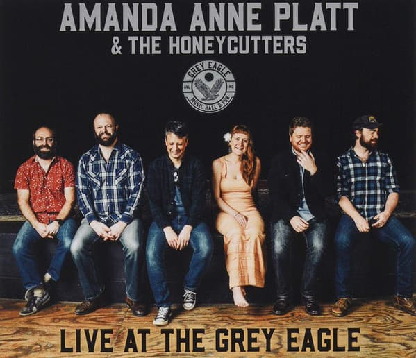 PLATT,AMANDA ANNE & HONEYCUTTERS - LIVE AT THE GREY EAGLE