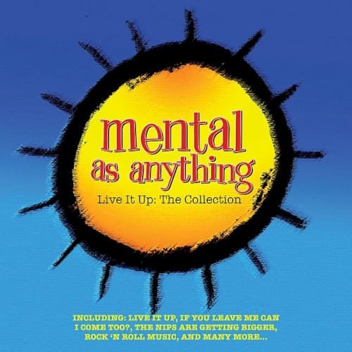 MENTAL AS ANYTHING - LIVE IT UP: COLLECTION (UK)