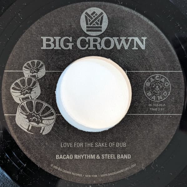 BACAO RHYTHM & STEEL BAND - LOVE FOR THE SAKE OF DUB B/W GRILLED