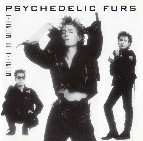 PSYCHEDELIC FURS, THE - MIDNIGHT TO MIDNIGHT