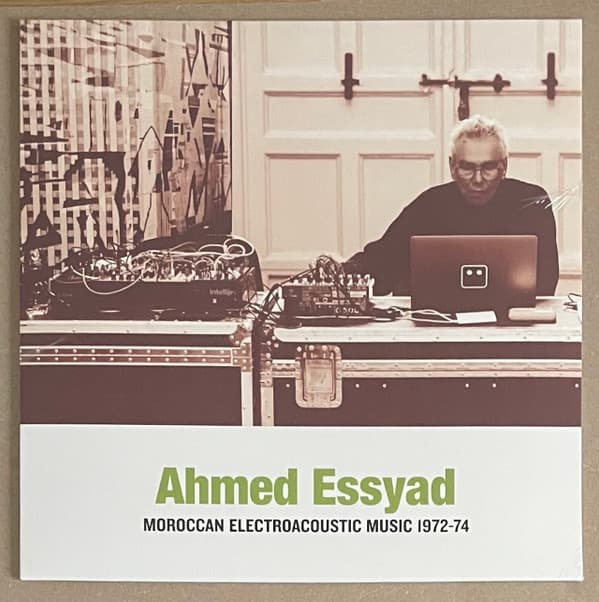 ESSYAD,AHMED - MOROCCAN ELECTROACOUSTIC MUSIC 1972-74