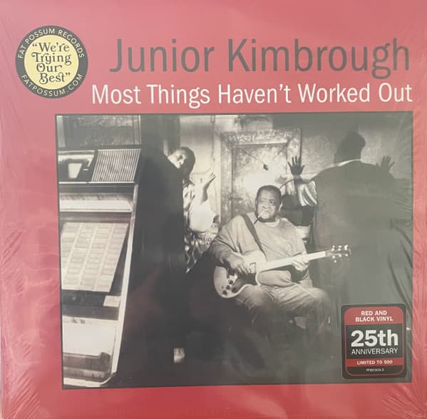KIMBROUGH,JUNIOR - MOST THINGS HAVEN'T WORKED OUT